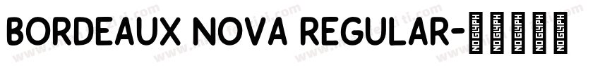 Bordeaux Nova Regular字体转换